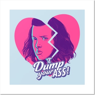 I Dump Your Ass Posters and Art